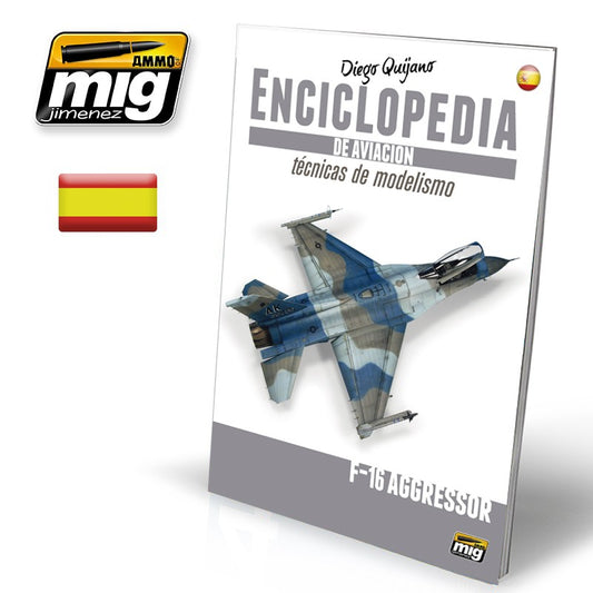 ENCICLOPEDIA DE TÉCNICAS DE MODELISMO DE AVIACIÓN - Vol. Extra F-16 Aggressor (Castellano)