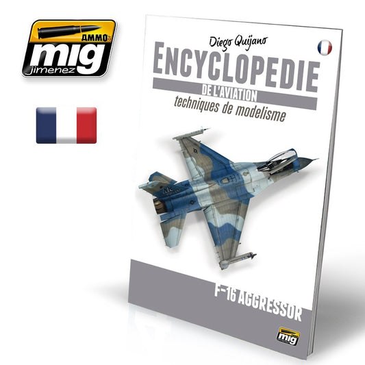 ENCYCLOPEDIE DES TECHNIQUES DE MODÉLISME DE L'AVIATION - Vol. Extra F-16 Aggressor (Français)